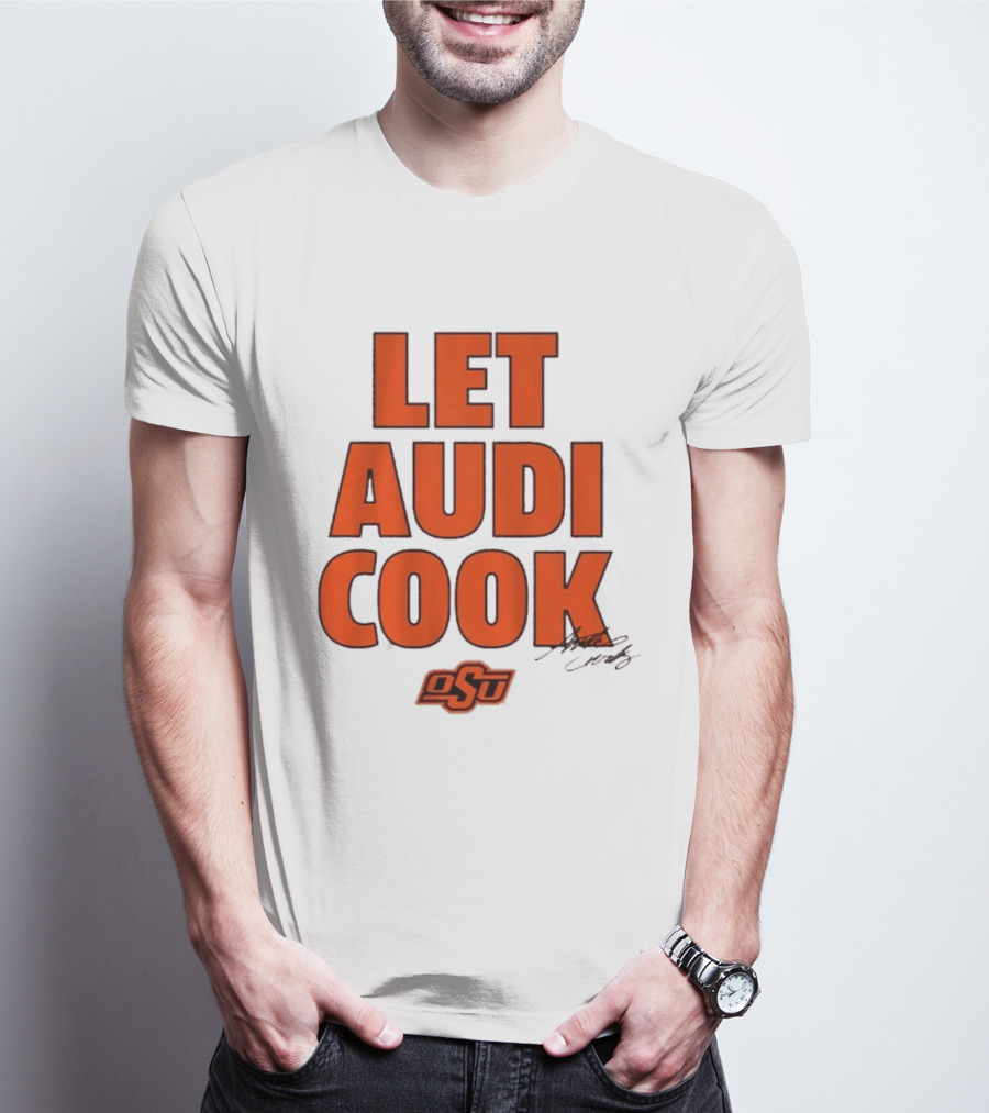 Oklahoma State Basketball Let Audi Cook OSU Audi Crooks T-Shirt