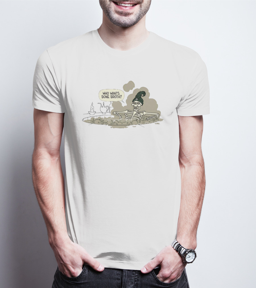Who Wants Bone Broth Skeleton With Teapot T-Shirt