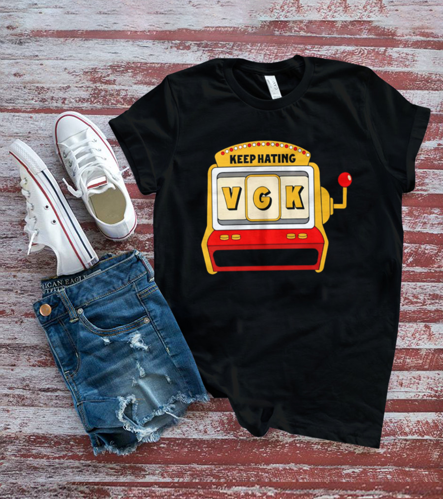 Keep Hating VGK Slot Machine T-Shirt