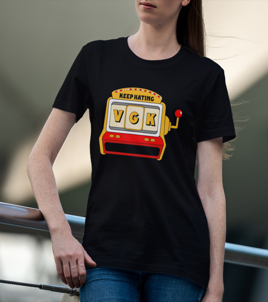 Keep Hating VGK Slot Machine T-Shirt