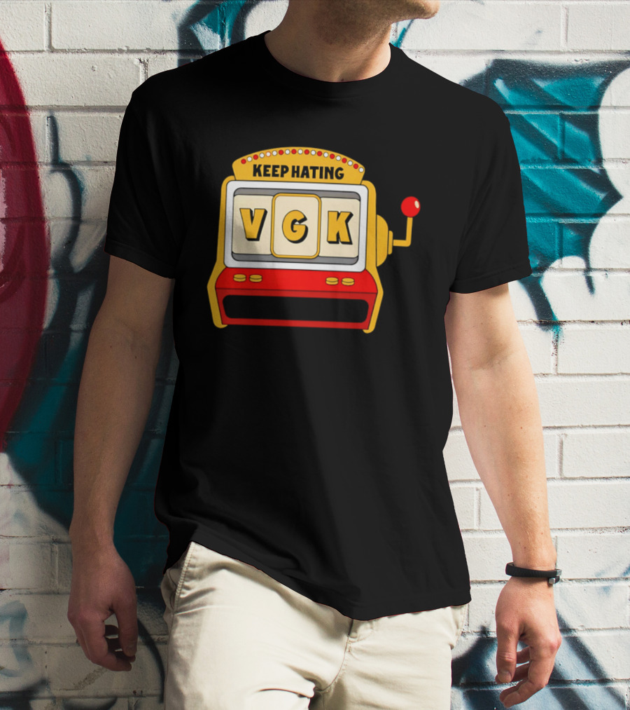 Keep Hating VGK Slot Machine T-Shirt