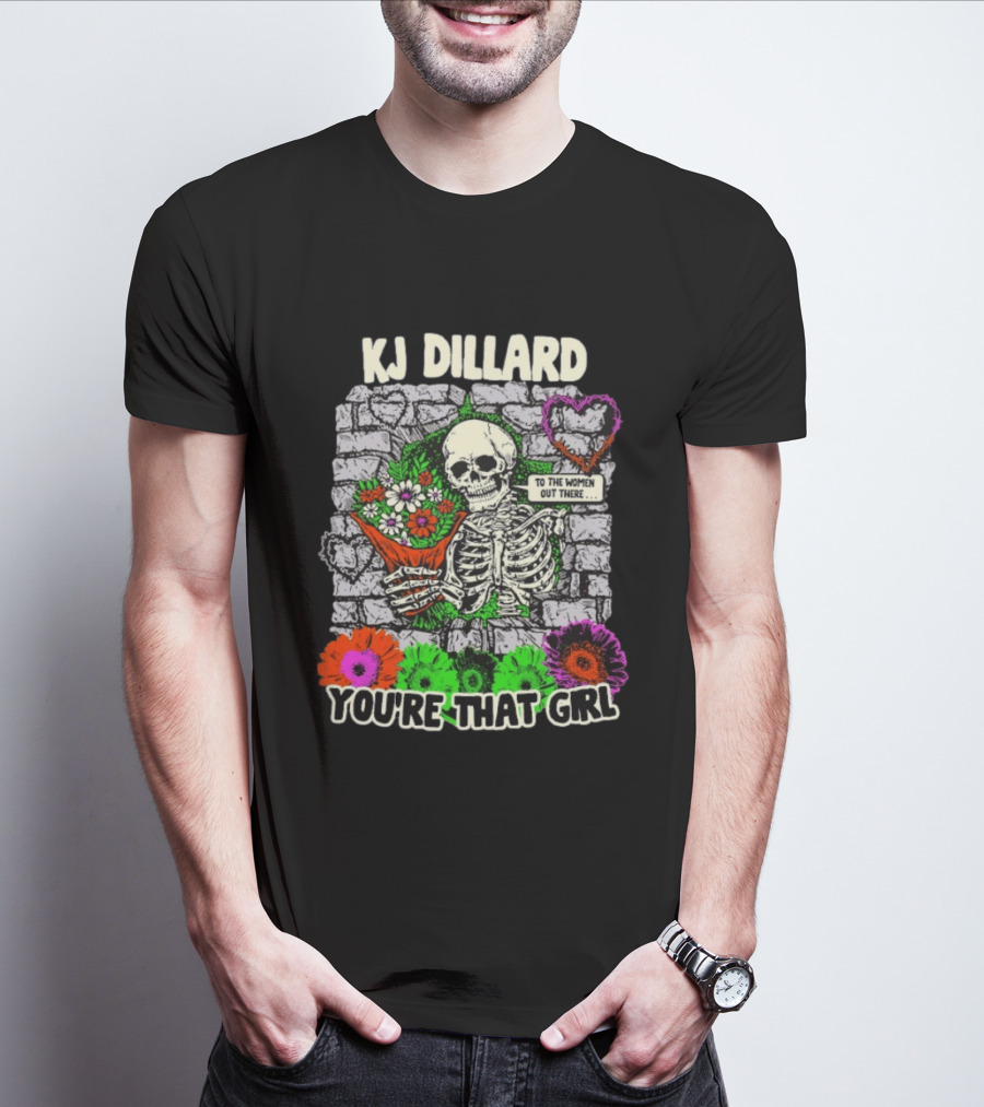 KJ Dillard You're That Girl Skeleton Holding Flowers Wall T-Shirt