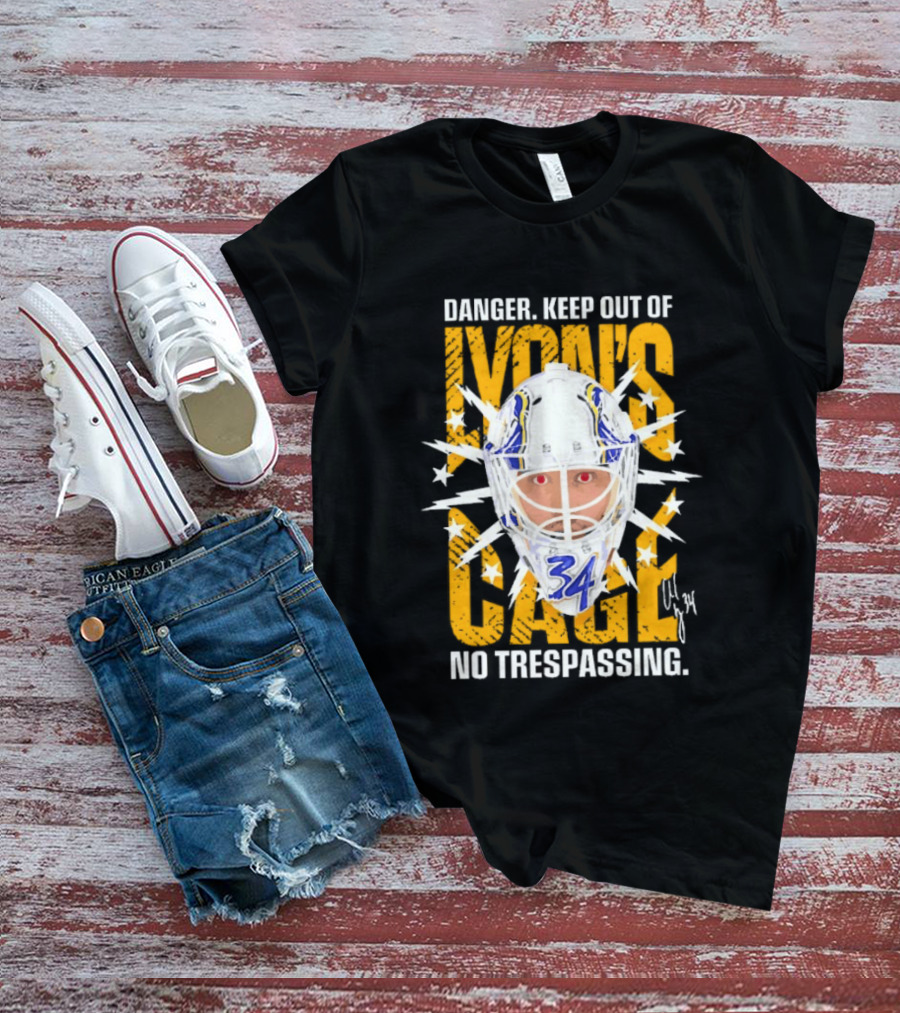 Danger Keep Out Of Lyon's Cage No Trespassing Buffalo Sabres Goaltender 34 T-Shirt
