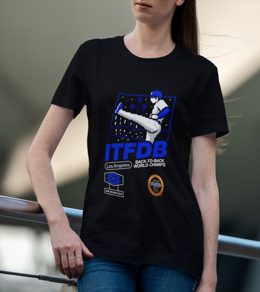 Los Angeles ITFDB Back To Back World Champs Dodgers T-Shirt