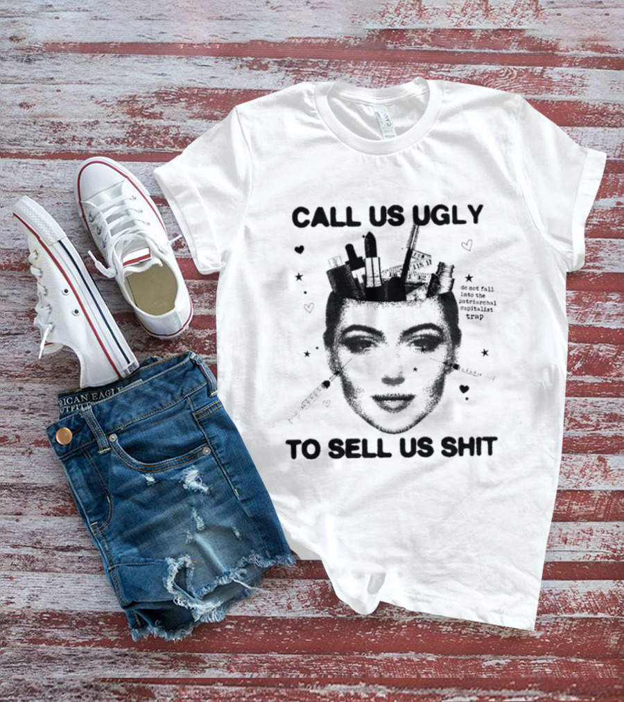 Call Us Ugly To Sell Us Shit Face Sketch With Stars And Hearts T-Shirt