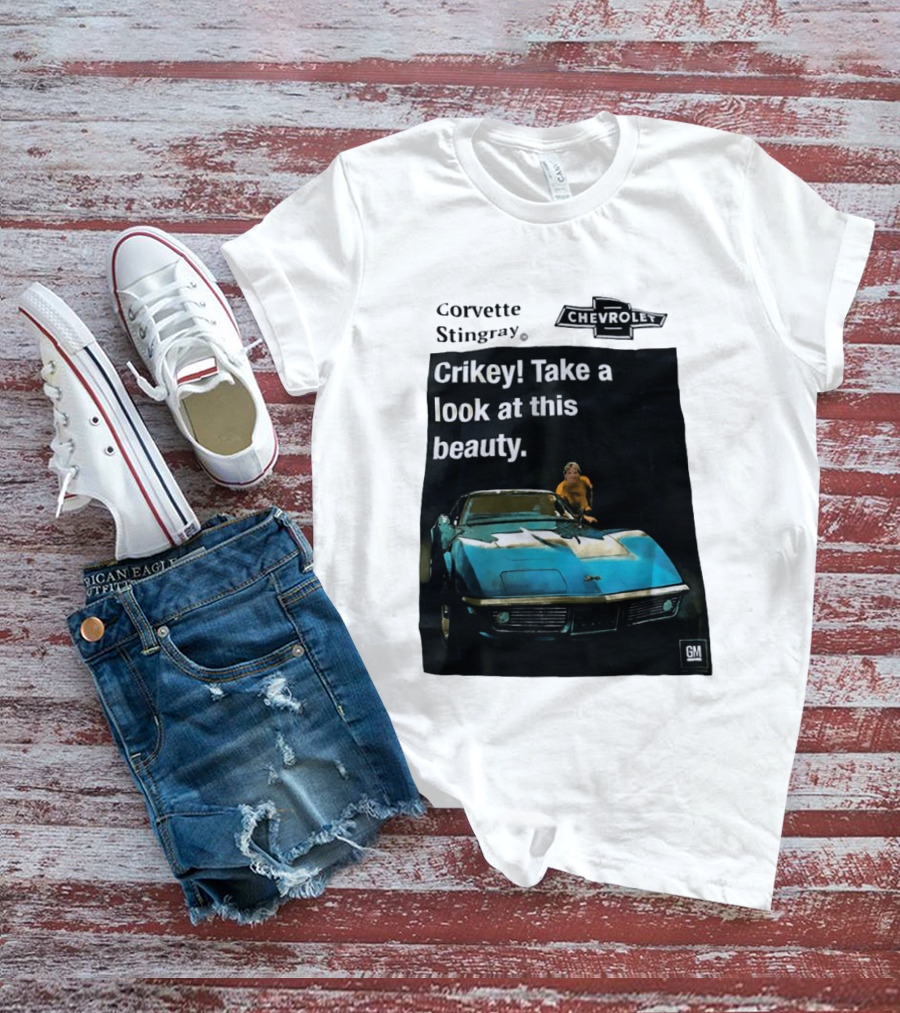 Chevrolet Corvette Stingray Crikey Take A Look At This Beauty T-Shirt