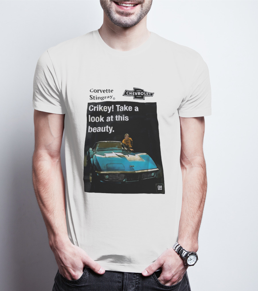 Chevrolet Corvette Stingray Crikey Take A Look At This Beauty T-Shirt