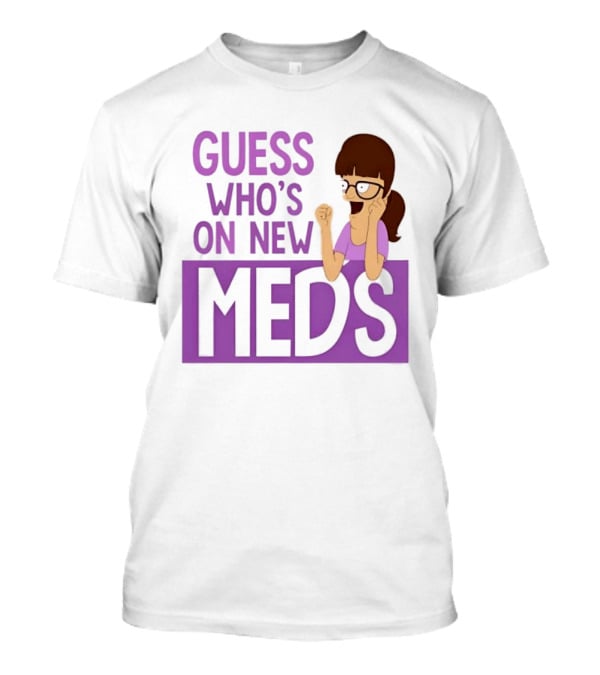 Guess Who's On New Meds Gayle Gennaro Reaction T-Shirt