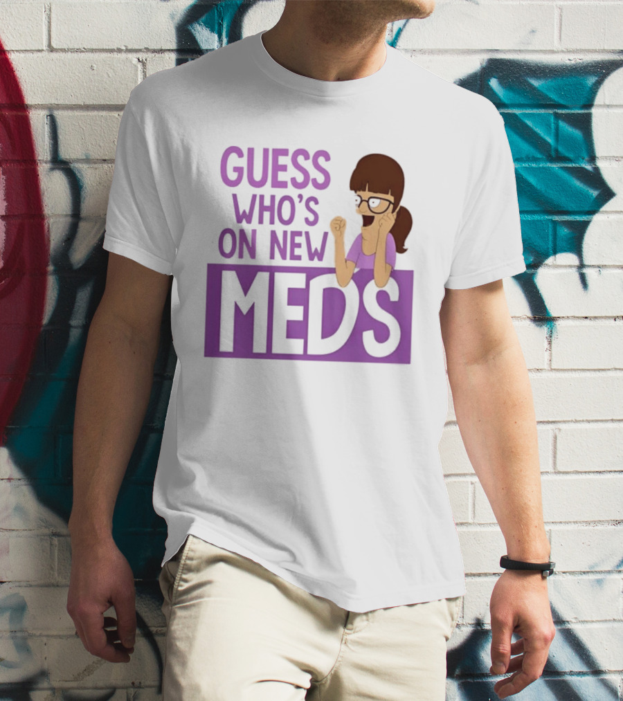 Guess Who's On New Meds Gayle Gennaro Reaction T-Shirt