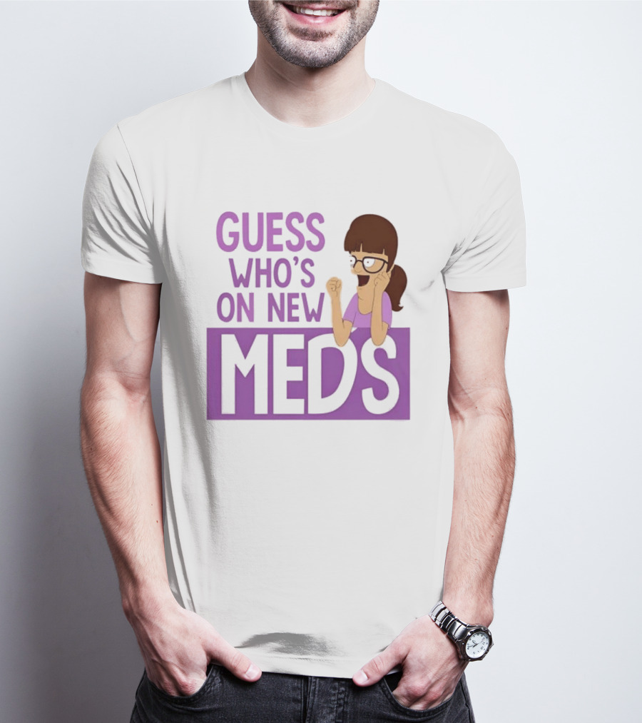 Guess Who's On New Meds Gayle Gennaro Reaction T-Shirt