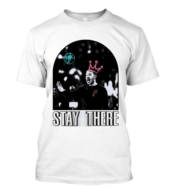 Stay There King Mitch Johnson San Antonio Spurs Coach NBA T-Shirt