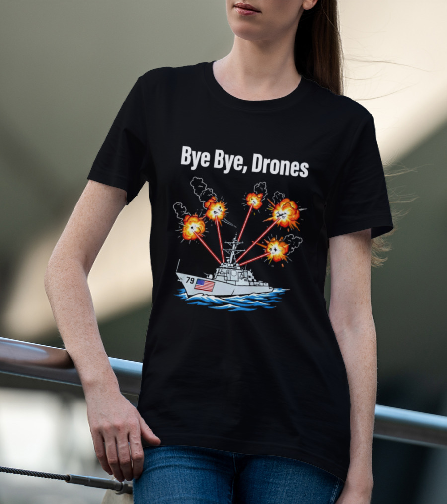 USS Oscar Austin DDG 79 Bye Bye Drones Navy Vessel Explosions T-Shirt