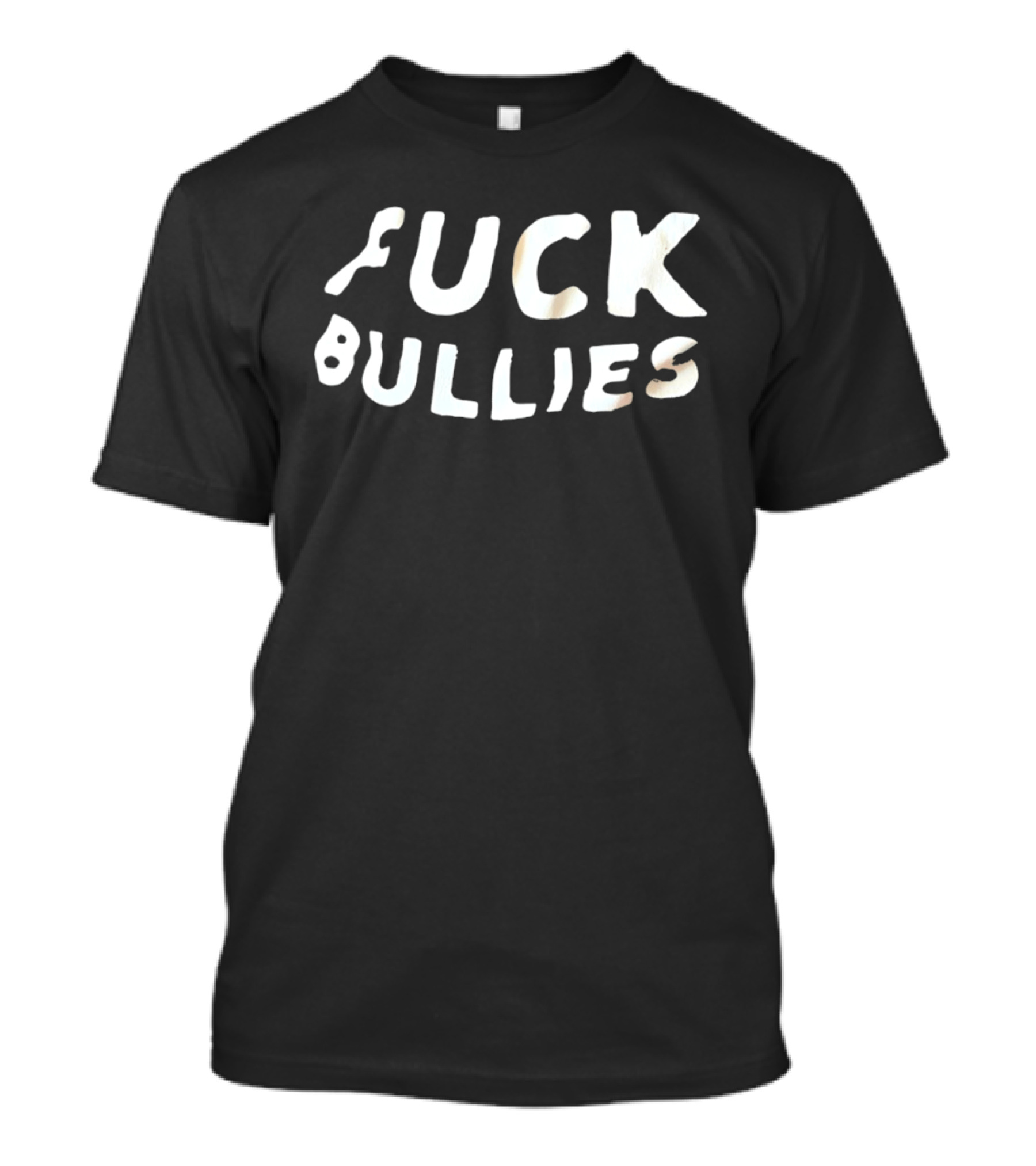 F*** Bullies Anti Bullying Empowerment Message T-Shirt