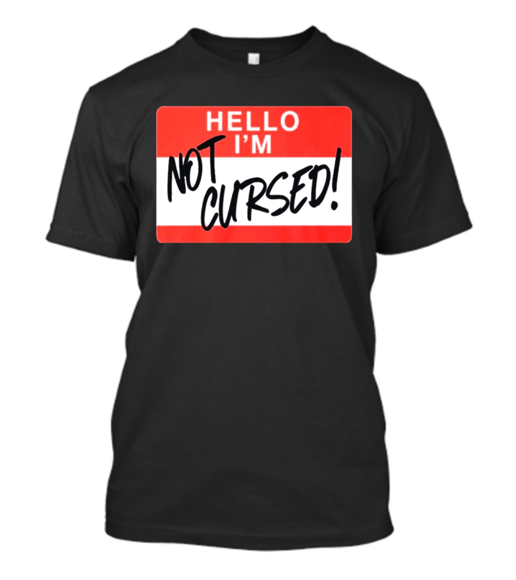 Hello I'm Not Cursed Funny Name Tag T-Shirt