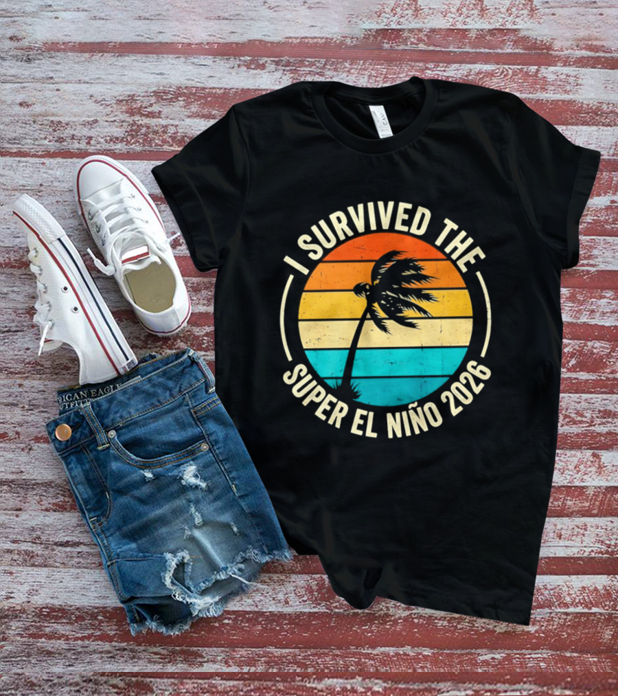 I Survived The Super El Nino 2026 Palm Tree Sunset T-Shirt
