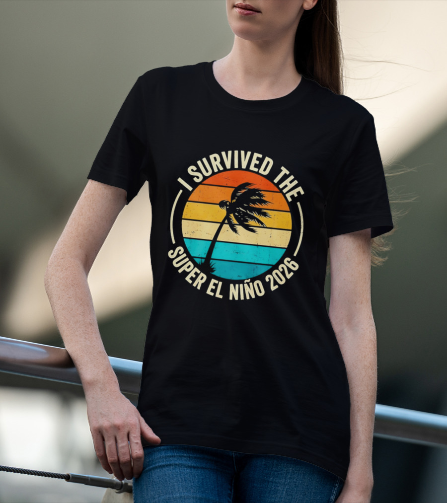 I Survived The Super El Nino 2026 Palm Tree Sunset T-Shirt
