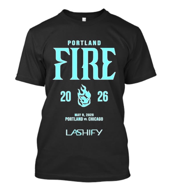 Portland Fire 2026 May 9 Portland Vs Chicago Lashify T-Shirt
