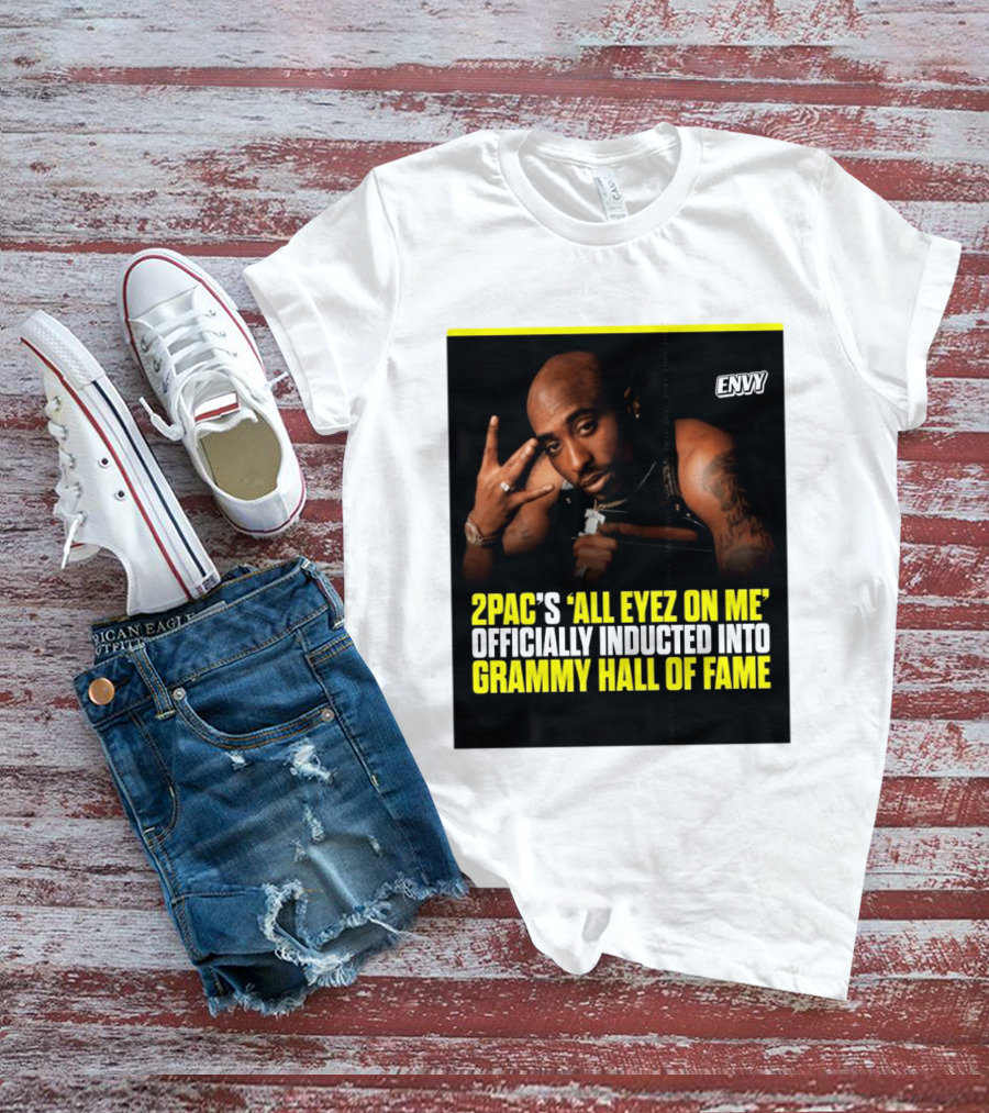 2Pac All Eyez On Me Grammy Hall Of Fame Induction Envy T-Shirt