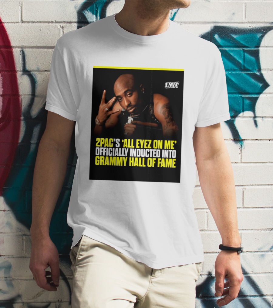 2Pac All Eyez On Me Grammy Hall Of Fame Induction Envy T-Shirt