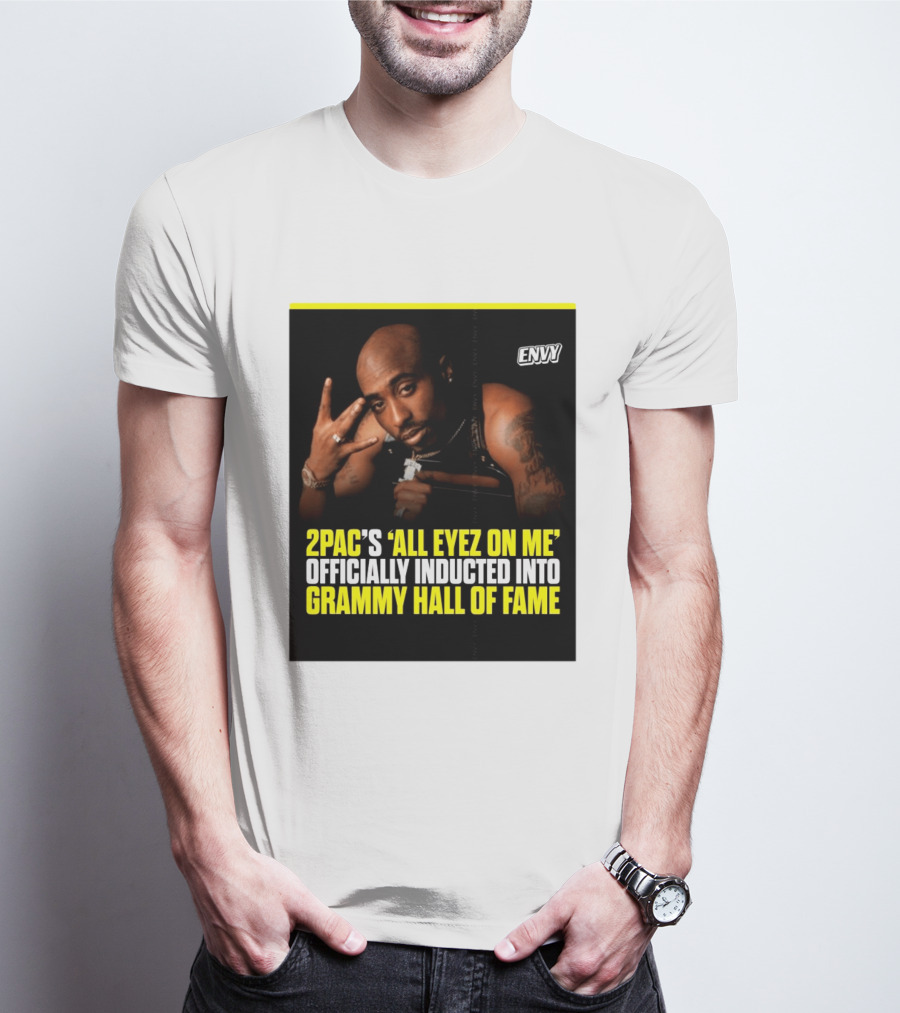 2Pac All Eyez On Me Grammy Hall Of Fame Induction Envy T-Shirt