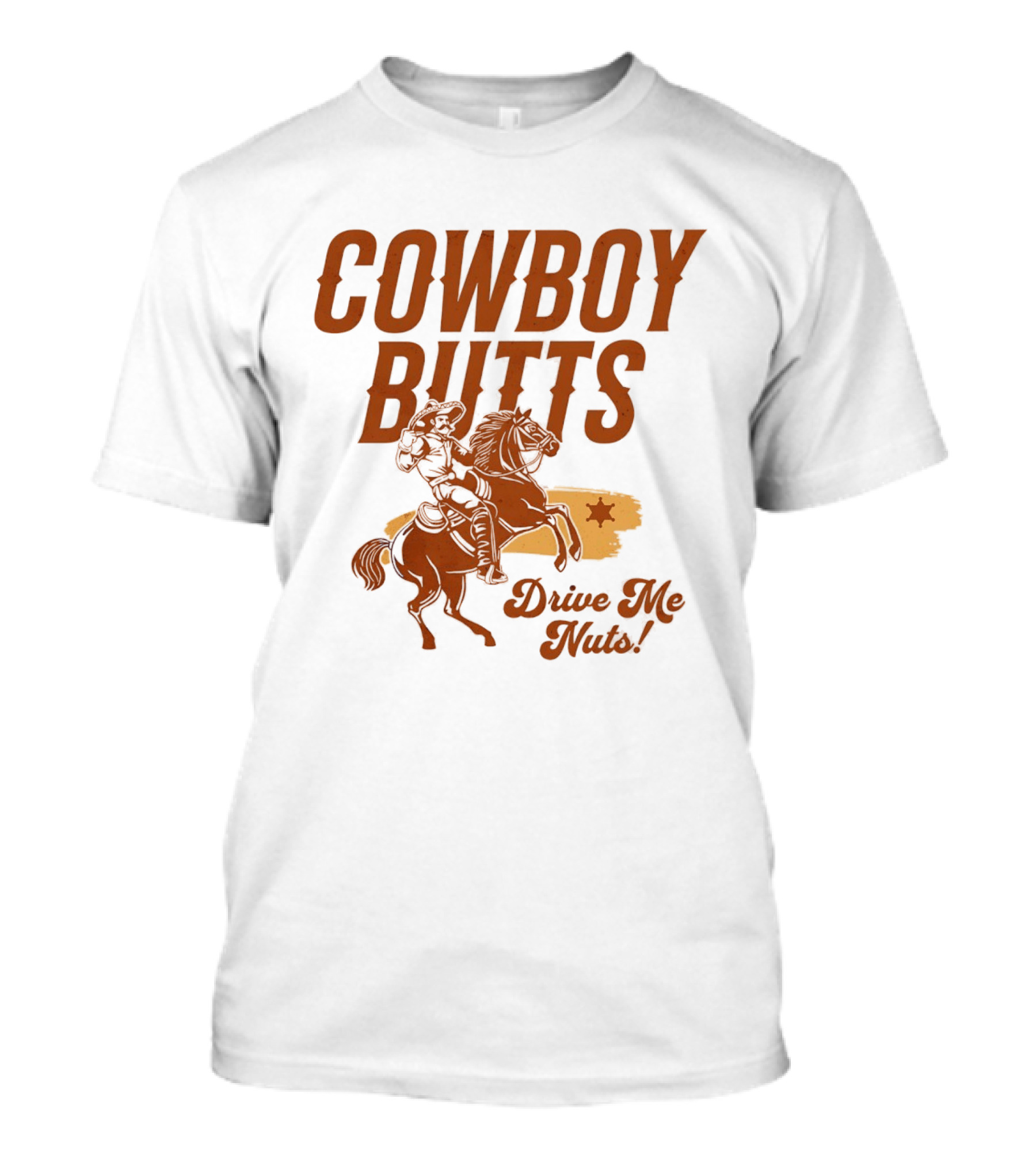 Cowboy Butts Drive Me Nuts Country Western Riding Star T-Shirt