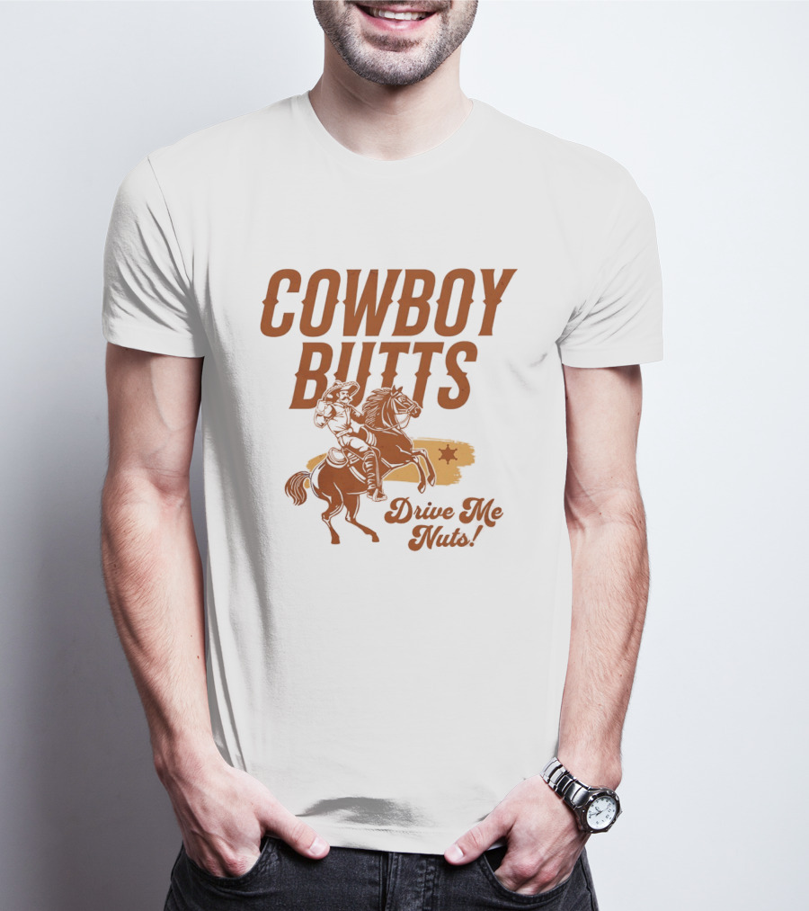 Cowboy Butts Drive Me Nuts Country Western Riding Star T-Shirt