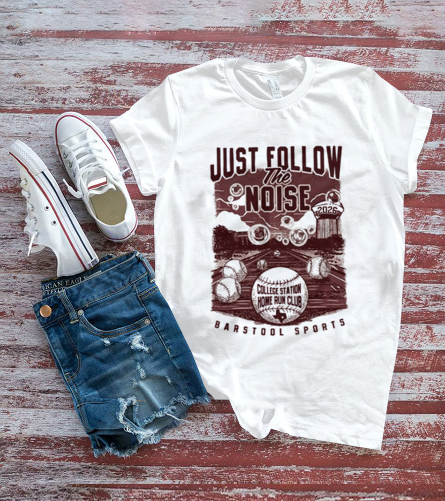Just Follow The Noise College World Series Barstool Sports T-Shirt