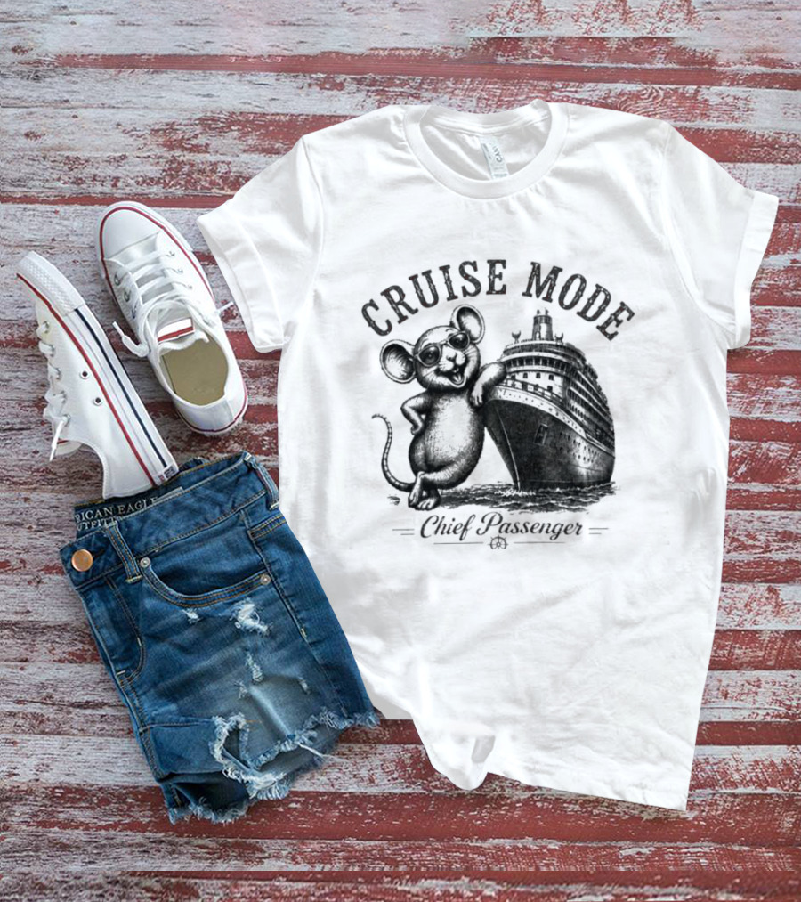 CRUISE MODE Chief Passenger Mouse And Ship T-Shirt