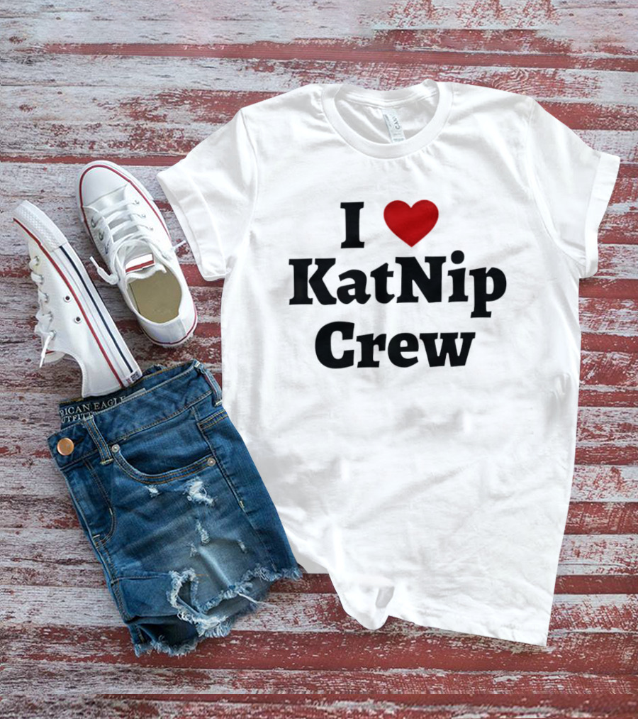 I Love Katnip Crew T-Shirt