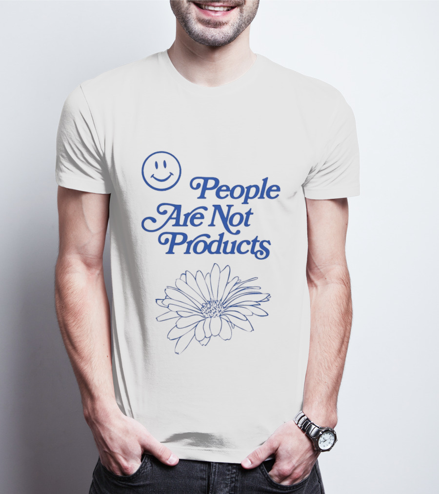 Smile People Are Not Products Daisy Floral T-Shirt