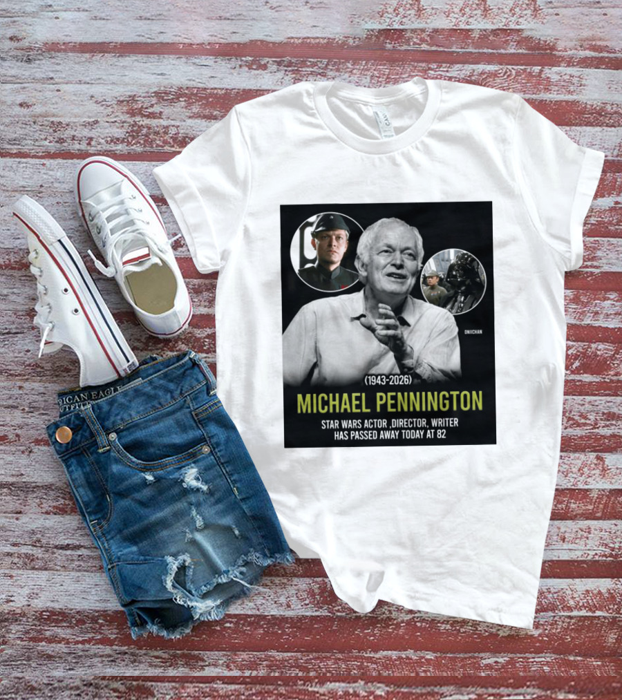 Michael Pennington 1943 2026 Star Wars Actor Director Writer Passing At 82 T-Shirt