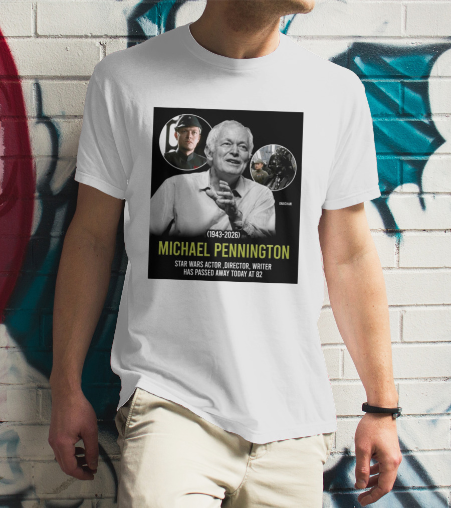 Michael Pennington 1943 2026 Star Wars Actor Director Writer Passing At 82 T-Shirt