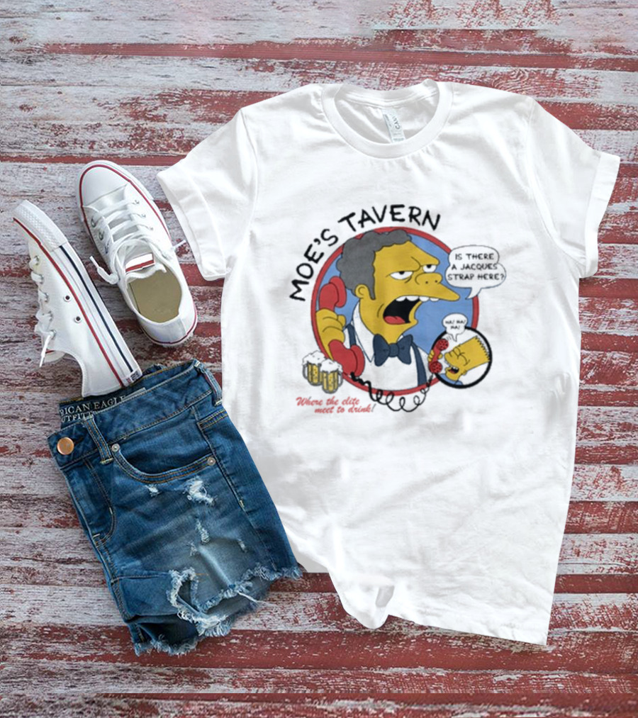 Moe's Tavern Is There A Jacques Strap Here Bart Prank Call T-Shirt
