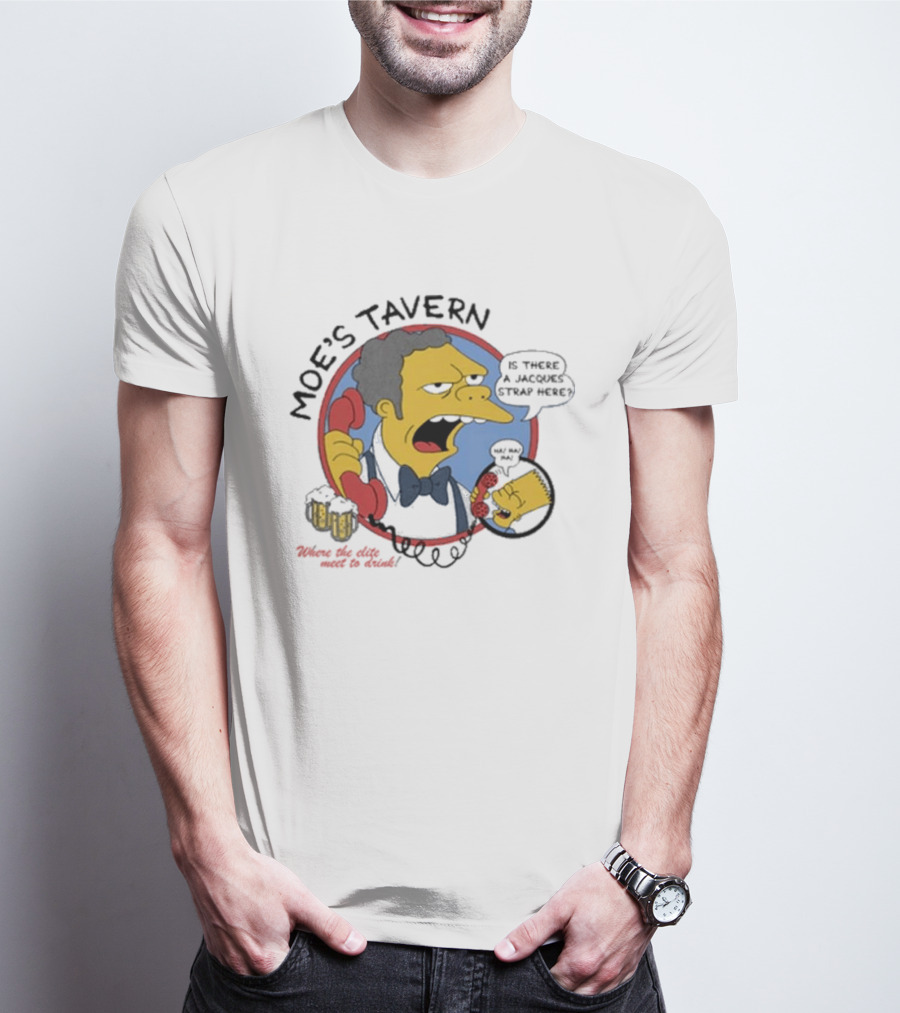 Moe's Tavern Is There A Jacques Strap Here Bart Prank Call T-Shirt