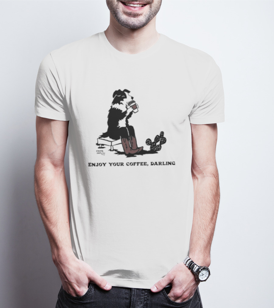 Cowdog Drinking Coffee Enjoy Your Coffee Darling T-Shirt