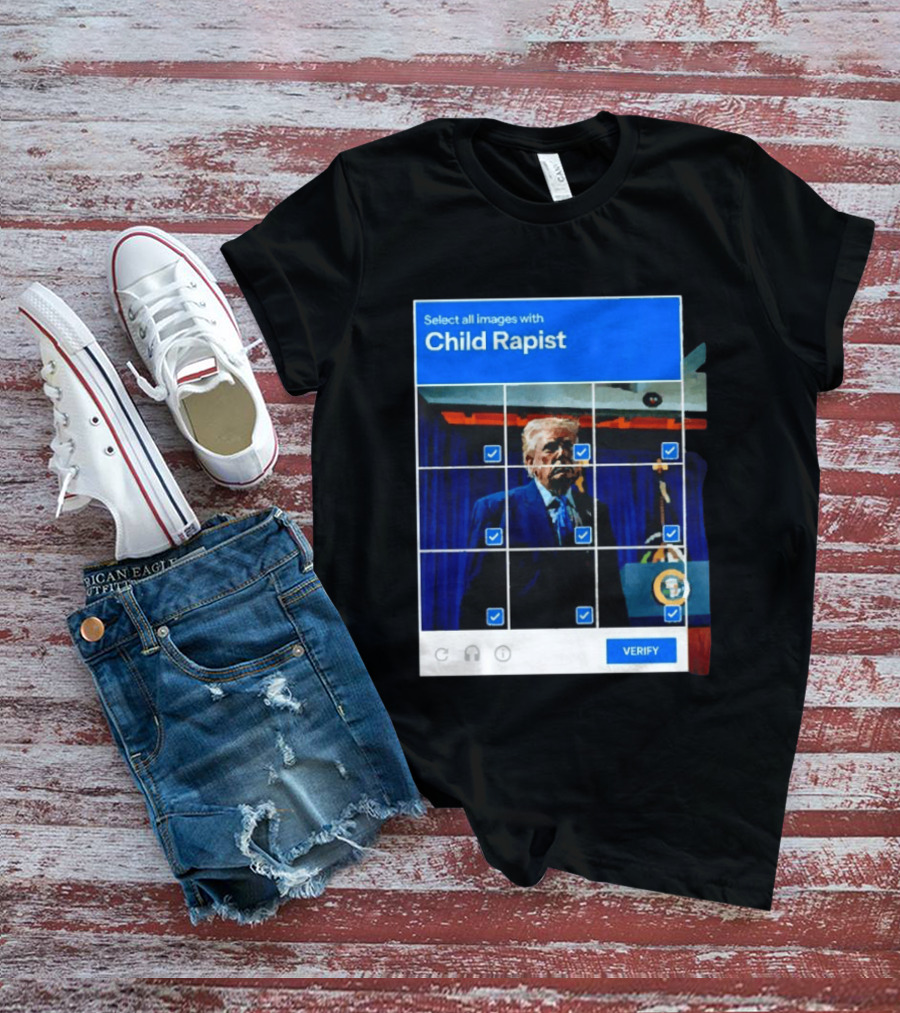 Select All Images With Child Rapist Verify T-Shirt
