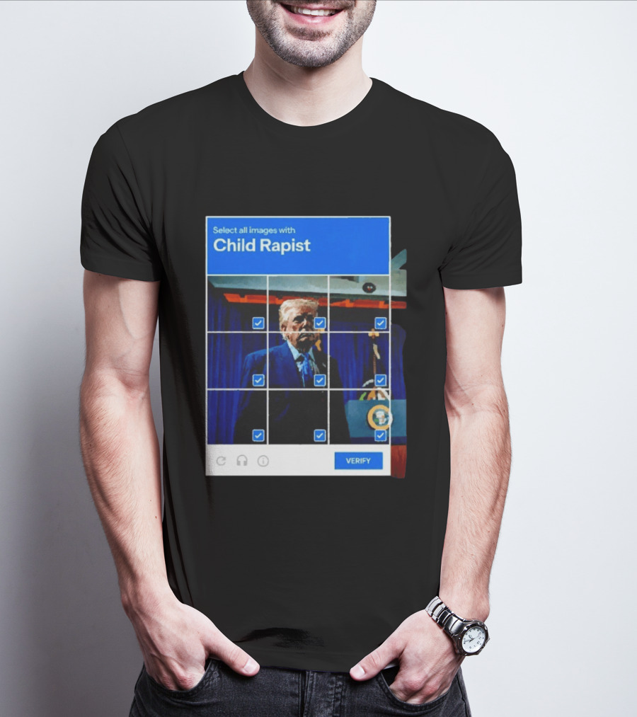 Select All Images With Child Rapist Verify T-Shirt
