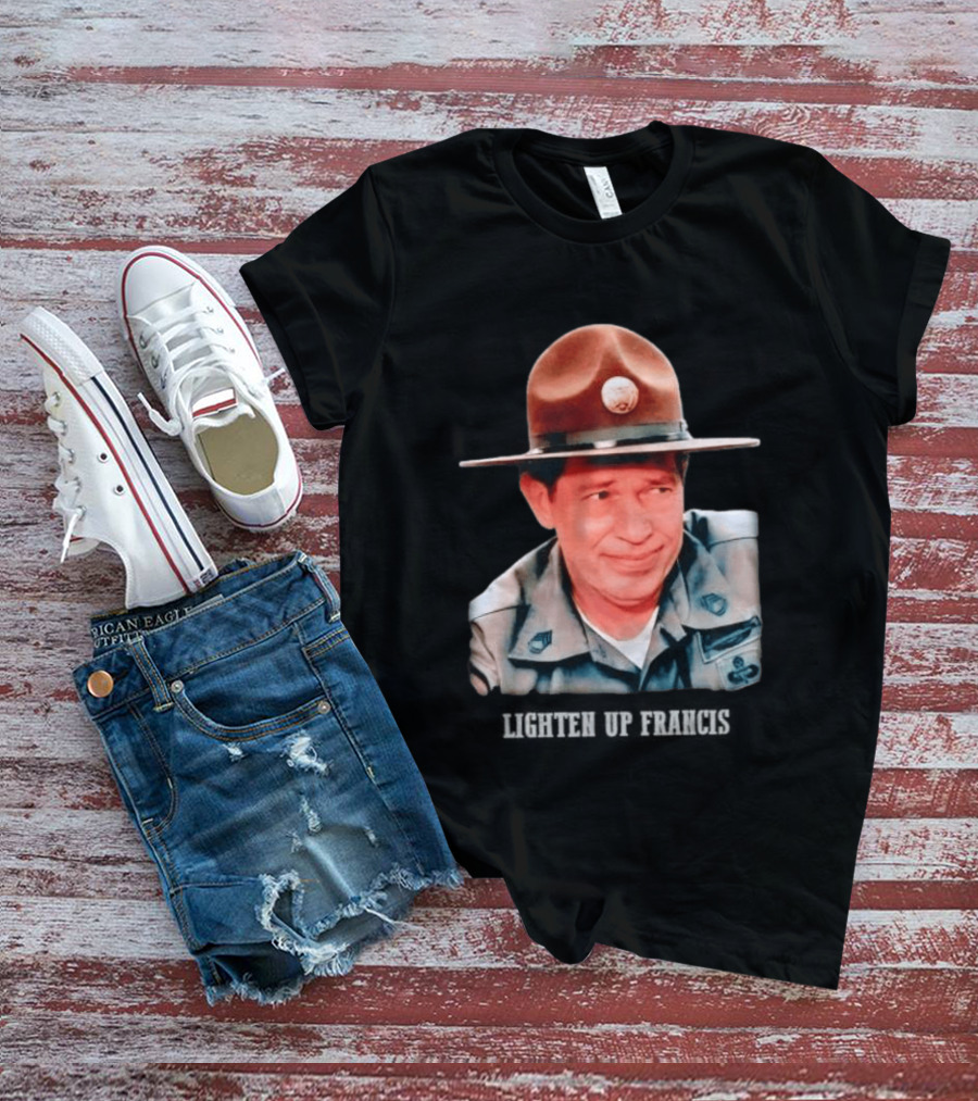 Sgt. Hulka Lighten Up Francis Meme T-Shirt