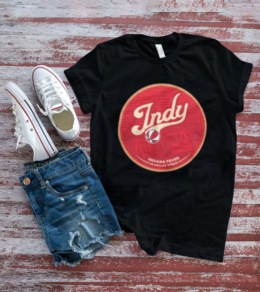 Indy Indiana Fever Home Opener Vs Dallas Wings 5.9.20 T-Shirt