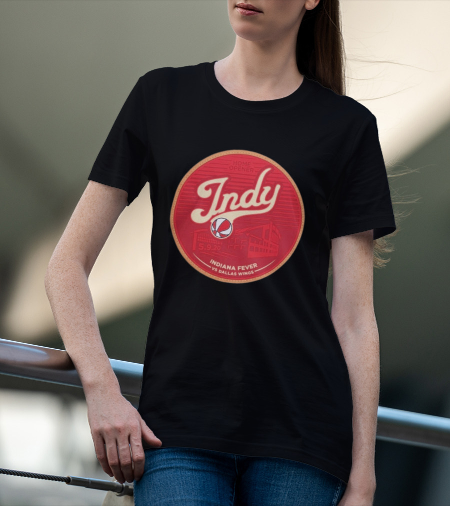 Indy Indiana Fever Home Opener Vs Dallas Wings 5.9.20 T-Shirt