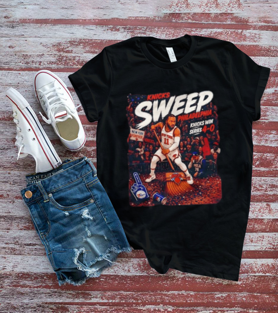 Knicks Sweep Philadelphia Knicks Win Series 4 0 New York Forever T-Shirt