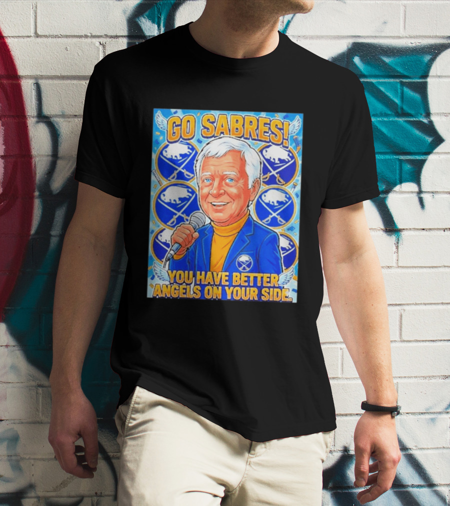 Go Sabres You Have Better Angels On Your Side T-Shirt