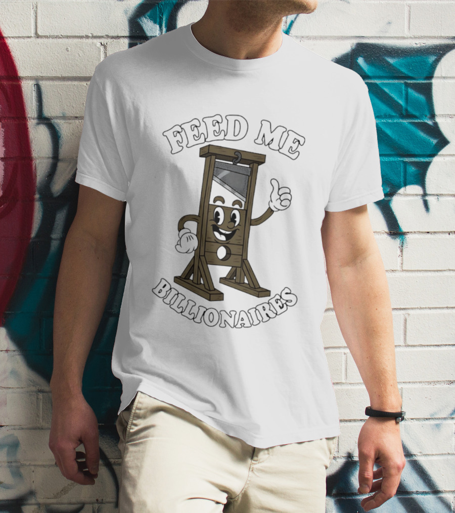 Feed Me Billionaires Guillotine Hands Smiling Razor T-Shirt