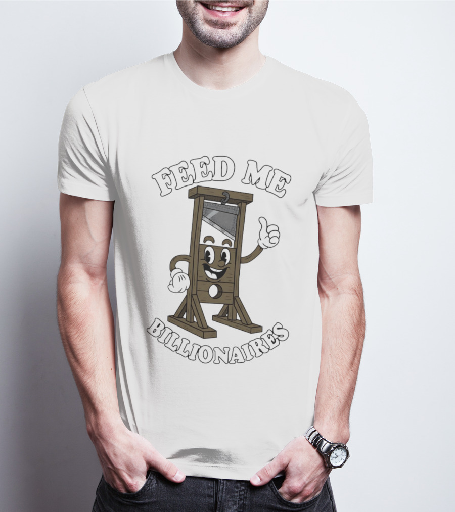 Feed Me Billionaires Guillotine Hands Smiling Razor T-Shirt