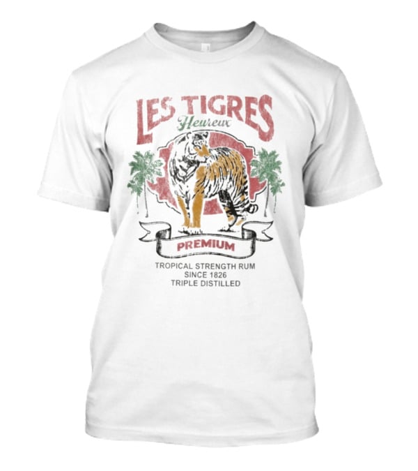Les Tigres Heureux Premium Tropical Strength Rum Since 1826 Triple Distilled T-Shirt