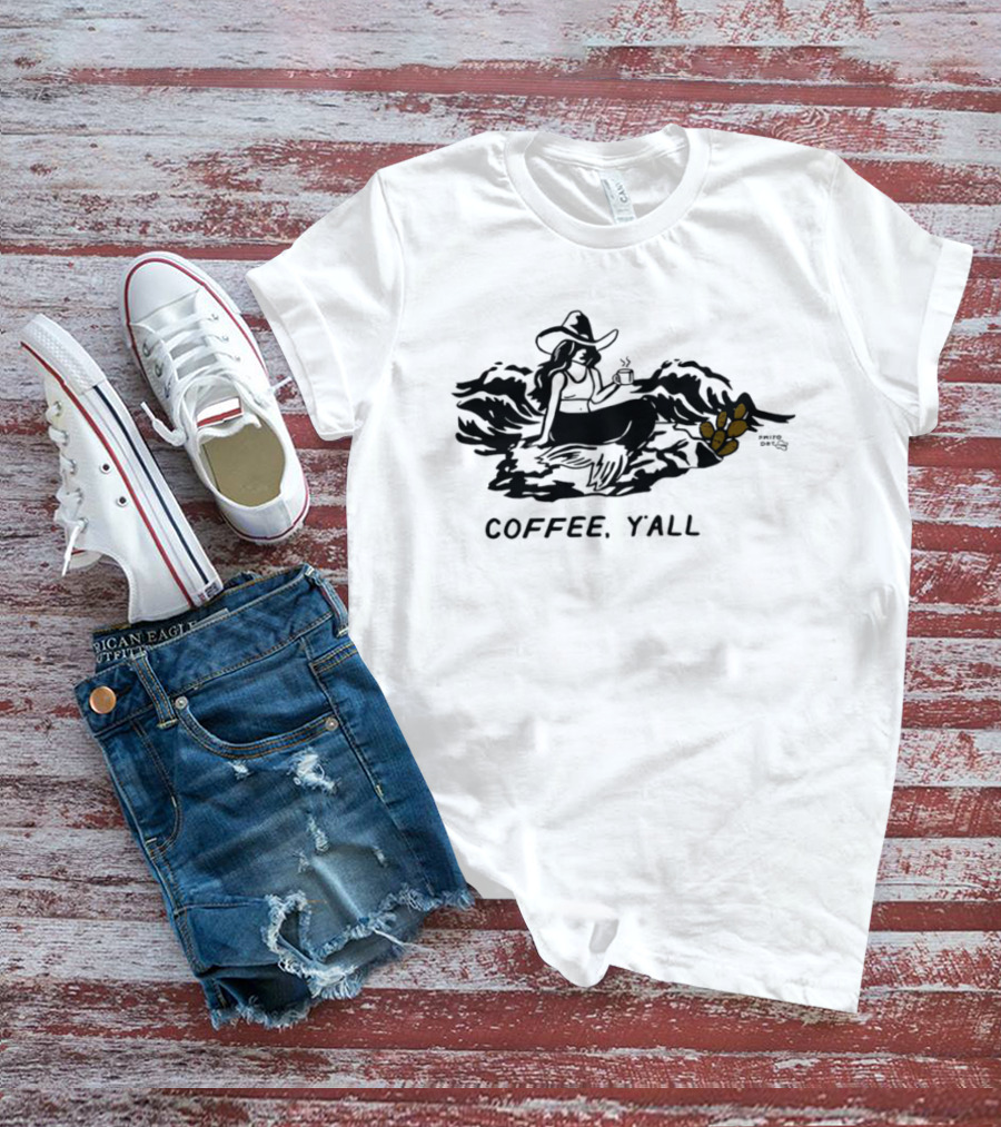 Texas Style Cowgirl Mermaid Coffee Y'all T-Shirt