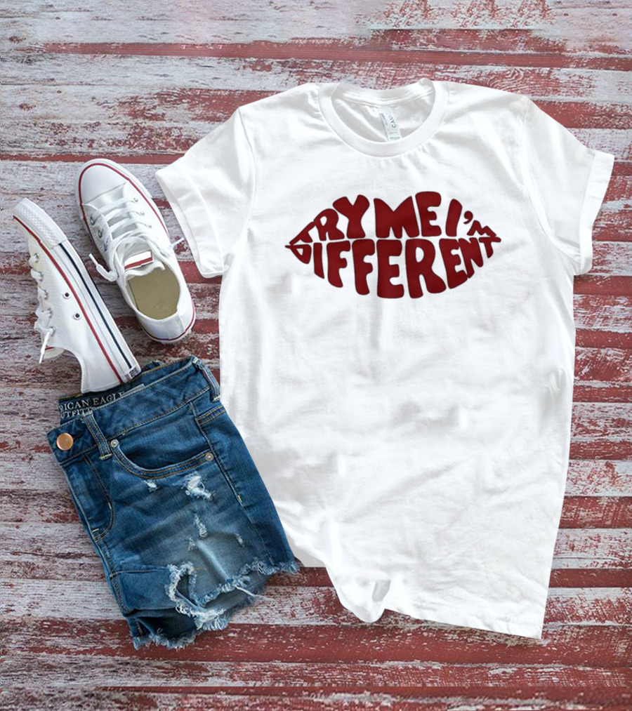 Try Me I'm Different Bold Red Lips T-Shirt