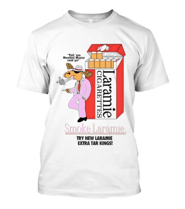 Laramie Cigarettes Moose Smoke Try New Laramie Extra Tar Menthol T-Shirt