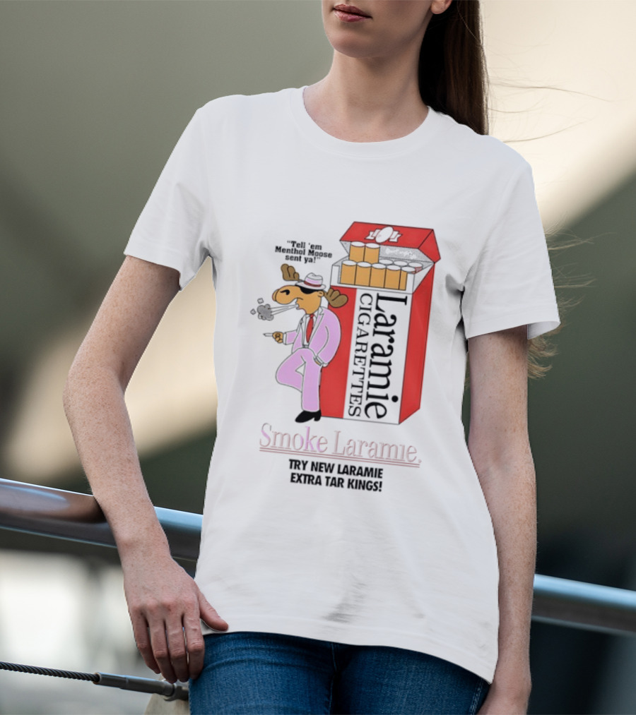 Laramie Cigarettes Moose Smoke Try New Laramie Extra Tar Menthol T-Shirt
