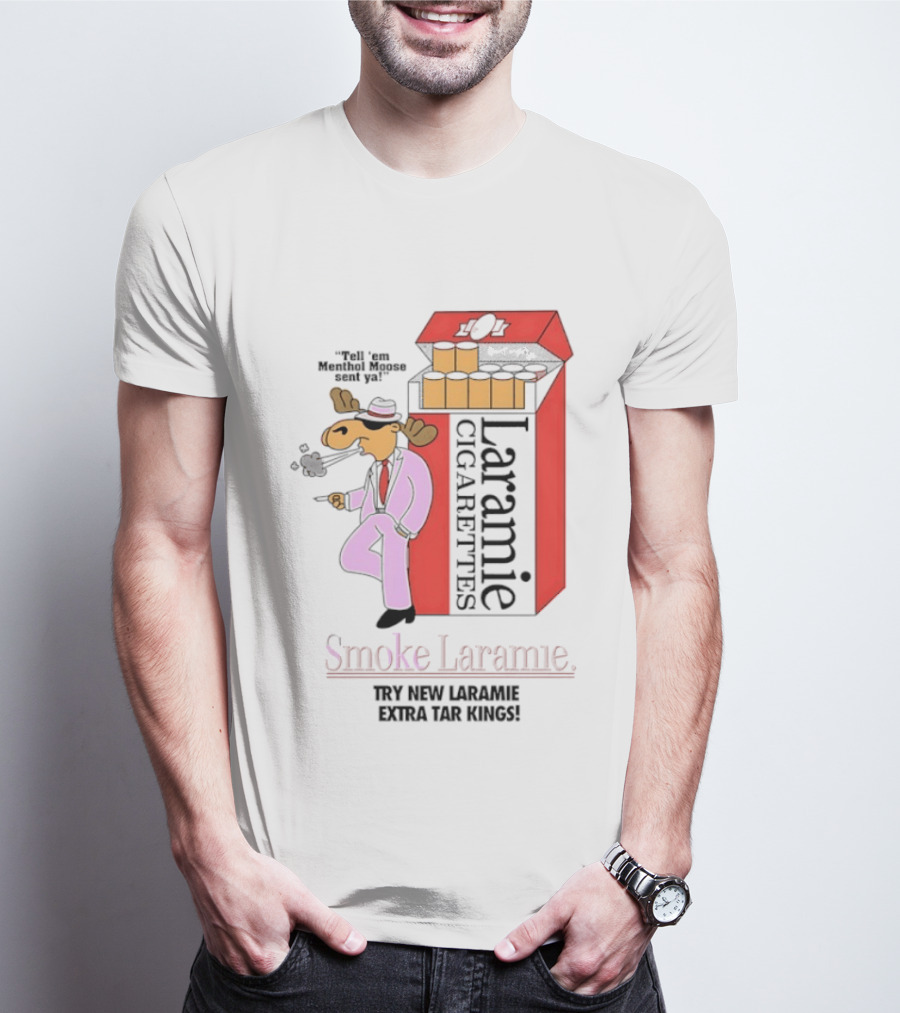Laramie Cigarettes Moose Smoke Try New Laramie Extra Tar Menthol T-Shirt